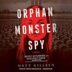 Orphan Monster Spy Audiobook, by Matt Killeen
