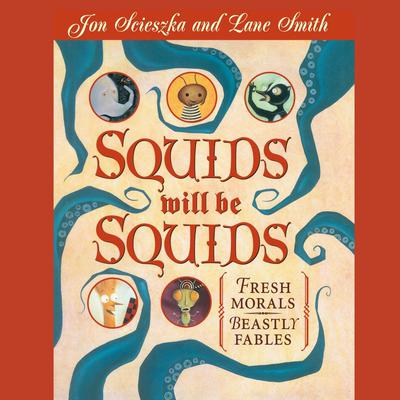 Squids Will Be Squids Audiobook, by Jon Scieszka
