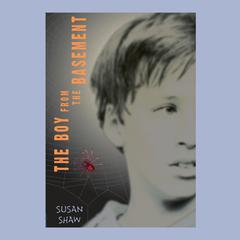 The Boy From the Basement Audiobook, by Susan Shaw