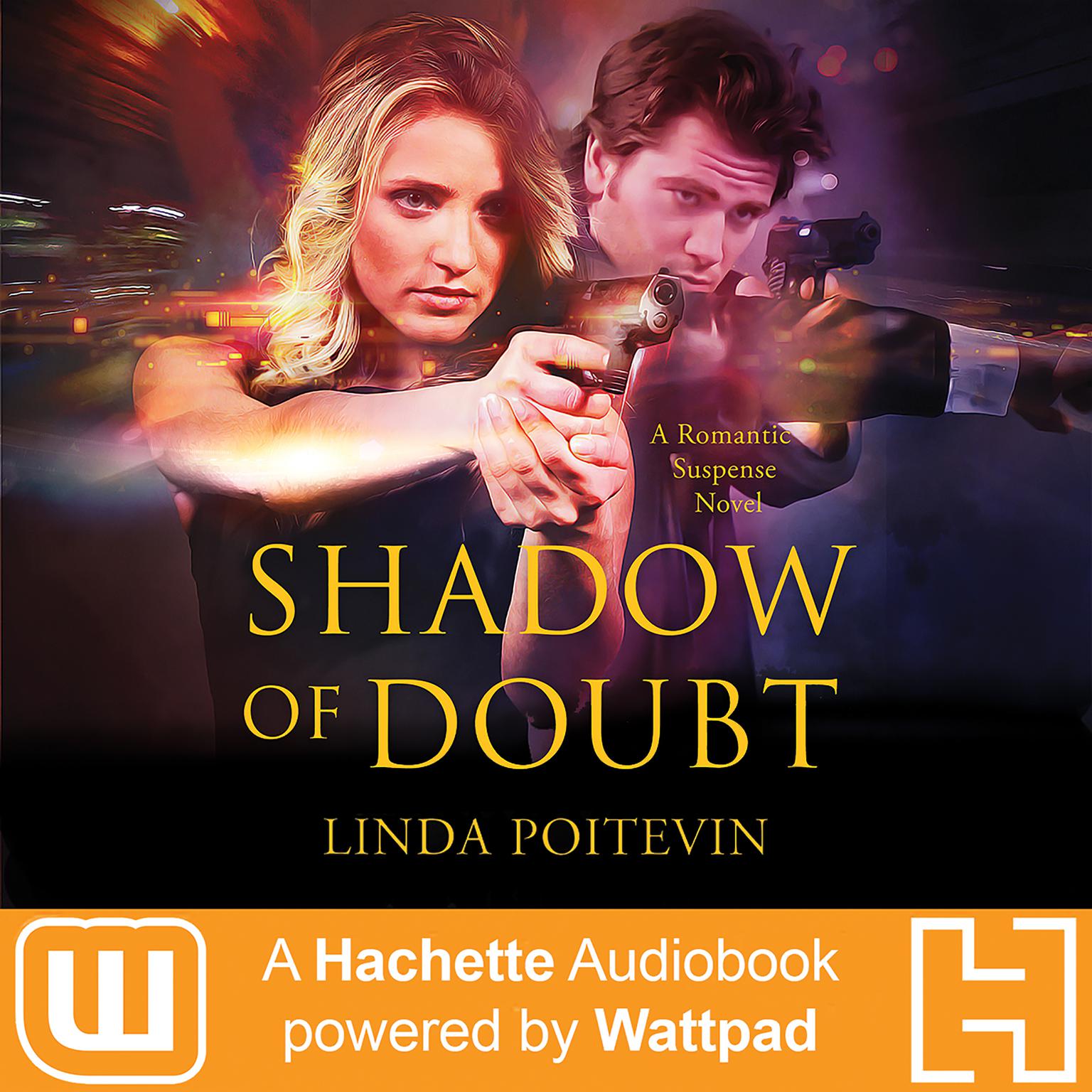 Shadow of Doubt: A Hachette Audiobook powered by Wattpad Production Audiobook, by Linda Poitevin
