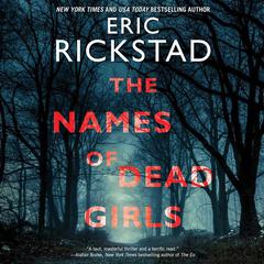 The Names of Dead Girls Audiobook, by Eric Rickstad
