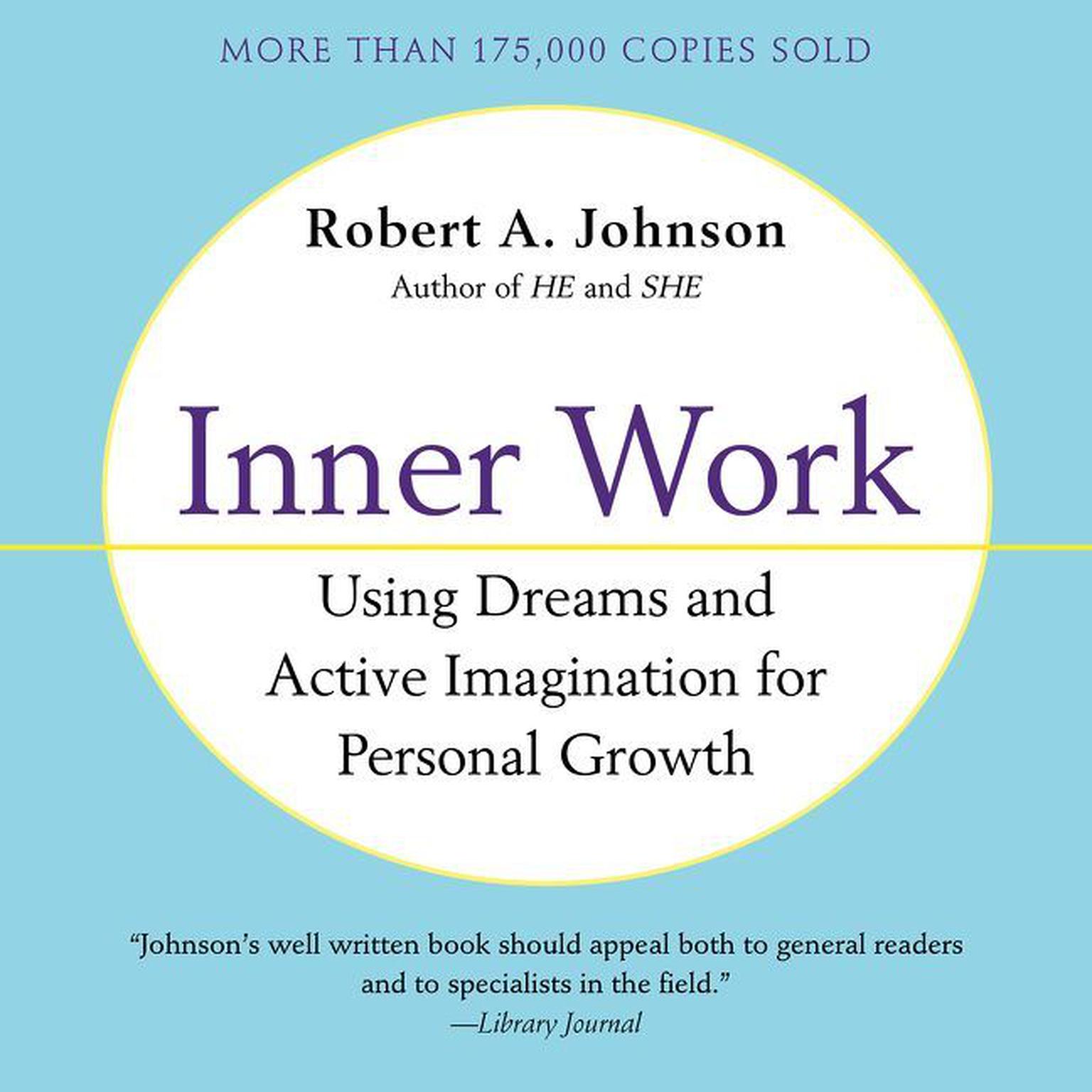 Inner Work: Using Dreams and Active Imagination for Personal Growth Audiobook, by Robert A. Johnson