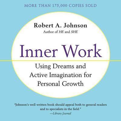 Inner Work: Using Dreams and Active Imagination for Personal Growth Audiobook, by 