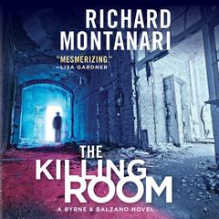 The Killing Room: A Balzano & Byrne Novel Audiobook, by 