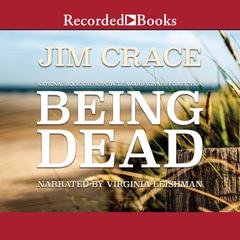 Being Dead: A Novel Audiobook, by Jim Crace