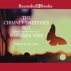 The Chimney Sweepers Boy Audiobook, by Barbara Vine