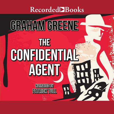 The Confidential Agent Audiobook, by Graham Greene