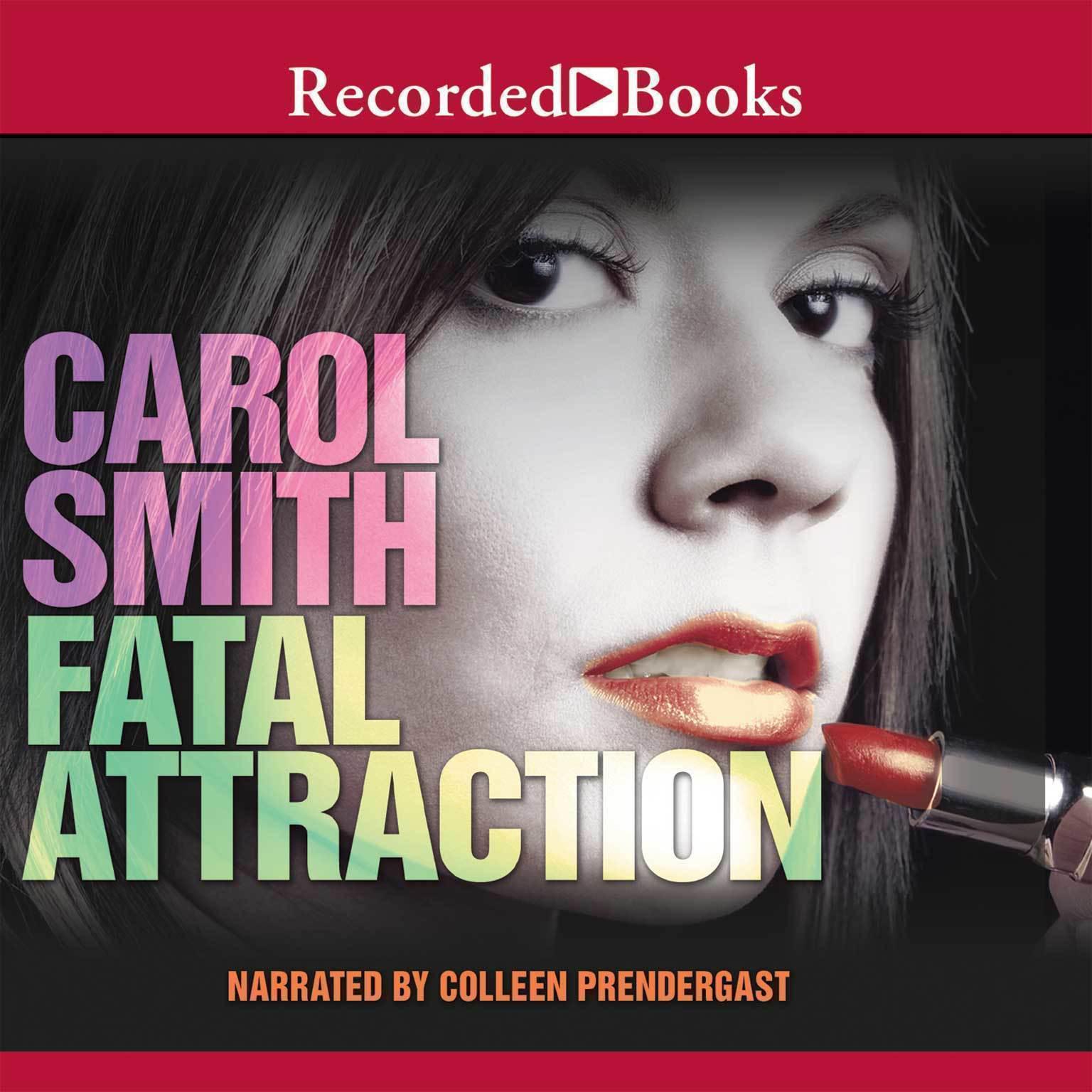 Fatal Attraction Audiobook, by Carol Smith
