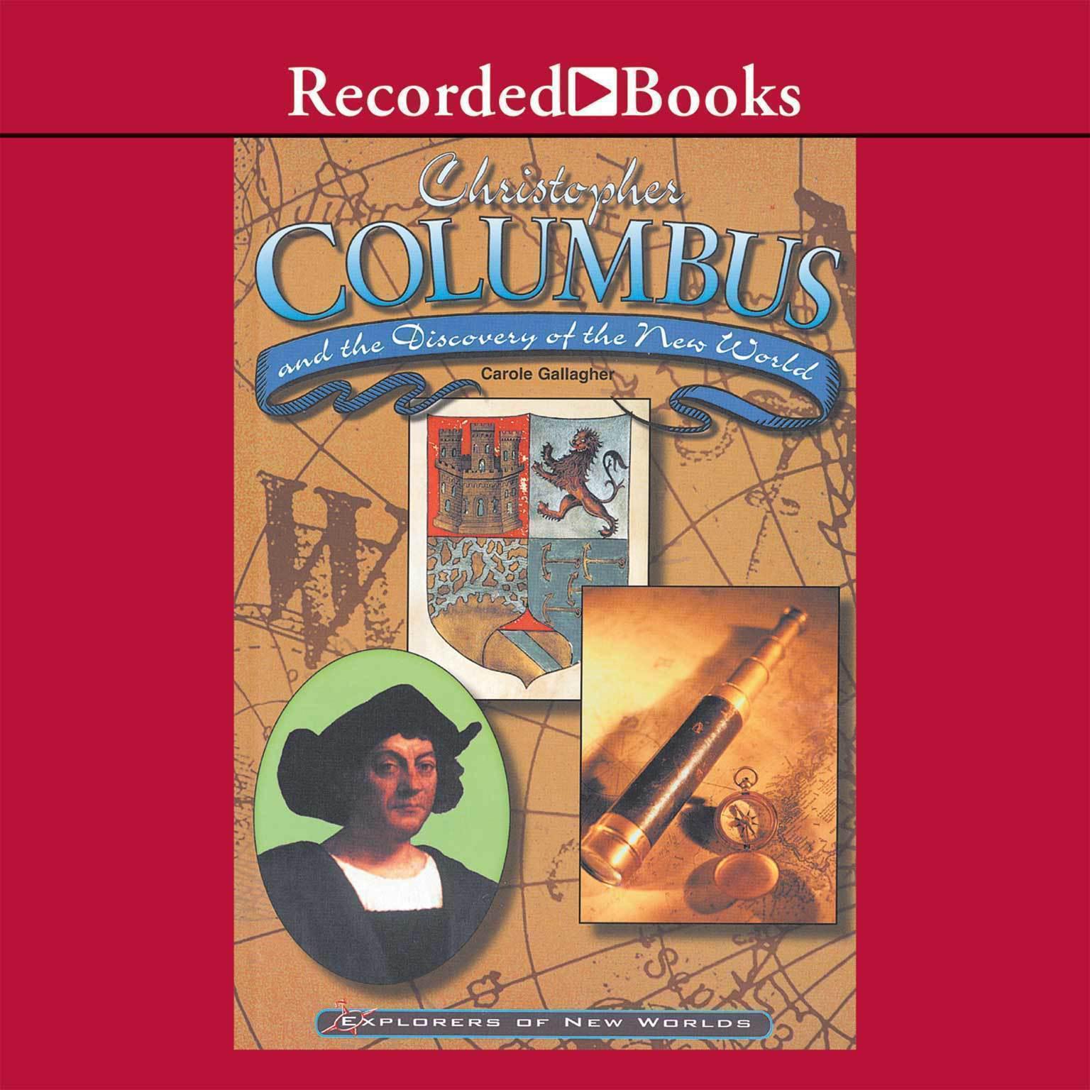 Christopher Columbus and the Discovery of the New World Audiobook, by Carole Gallagher