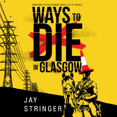 Ways to Die in Glasgow Audiobook, by Jay Stringer