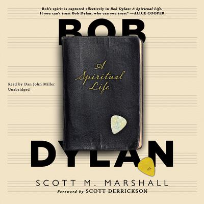 Bob Dylan: A Spiritual Life Audiobook, by 