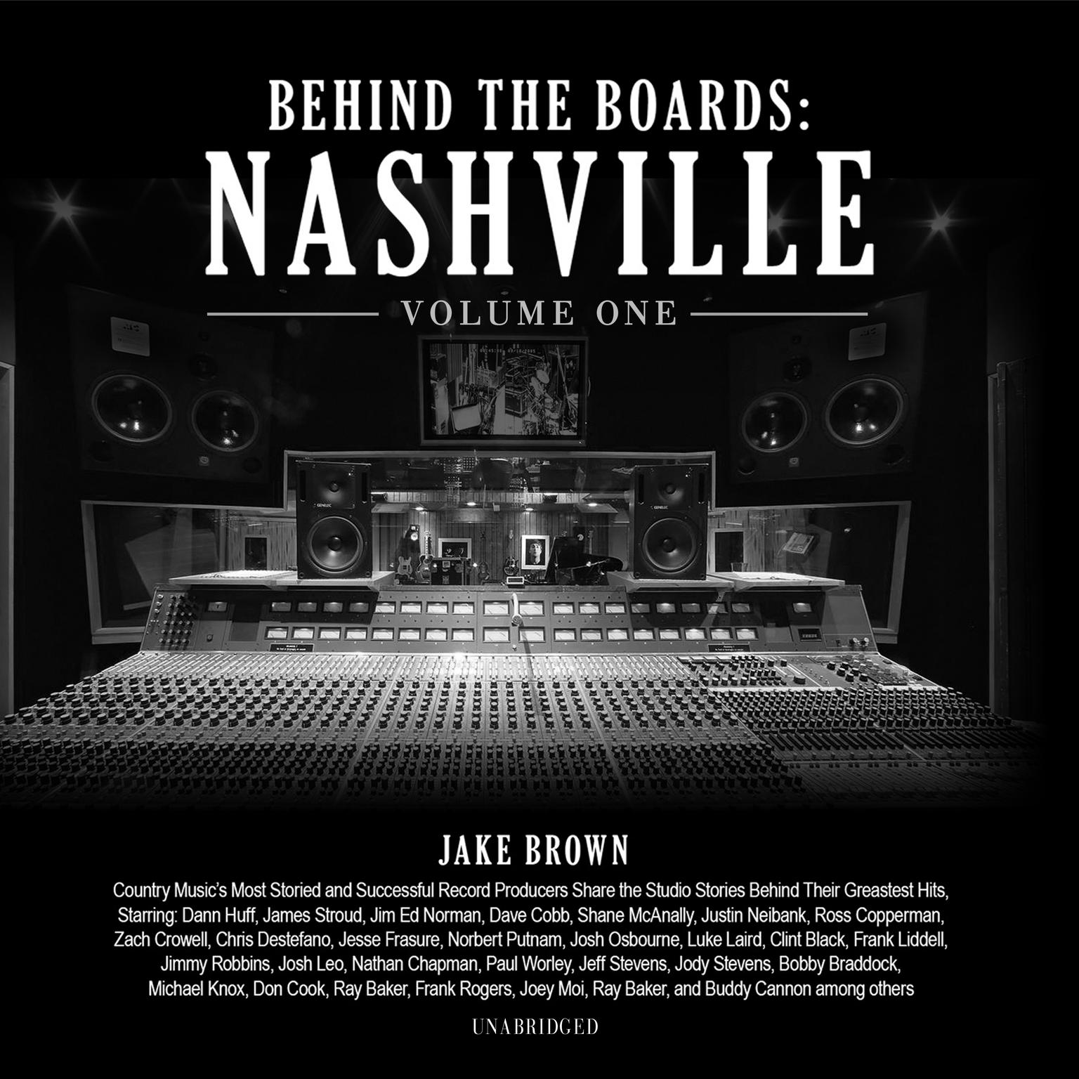 Behind the Boards: Nashville, Vol. 1: The Studio Stories Behind Country Music’s Greatest Hits Audiobook, by Jake Brown
