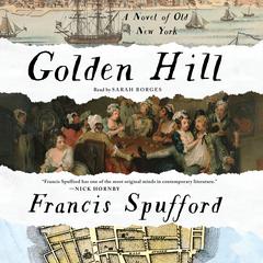 Golden Hill: A Novel of Old New York Audiobook, by 