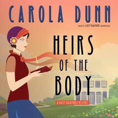 Heirs of the Body: A Daisy Dalrymple Mystery Audiobook, by 