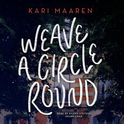 Weave a Circle Round Audiobook, by Kari Maaren