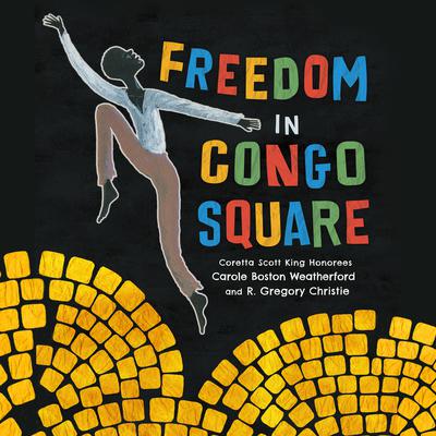 Freedom in Congo Square Audiobook, by Carole Boston Weatherford