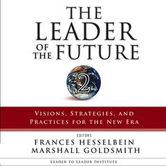 The Leader of the Future 2: Visions, Strategies, and Practices for the New Era Audiobook, by 