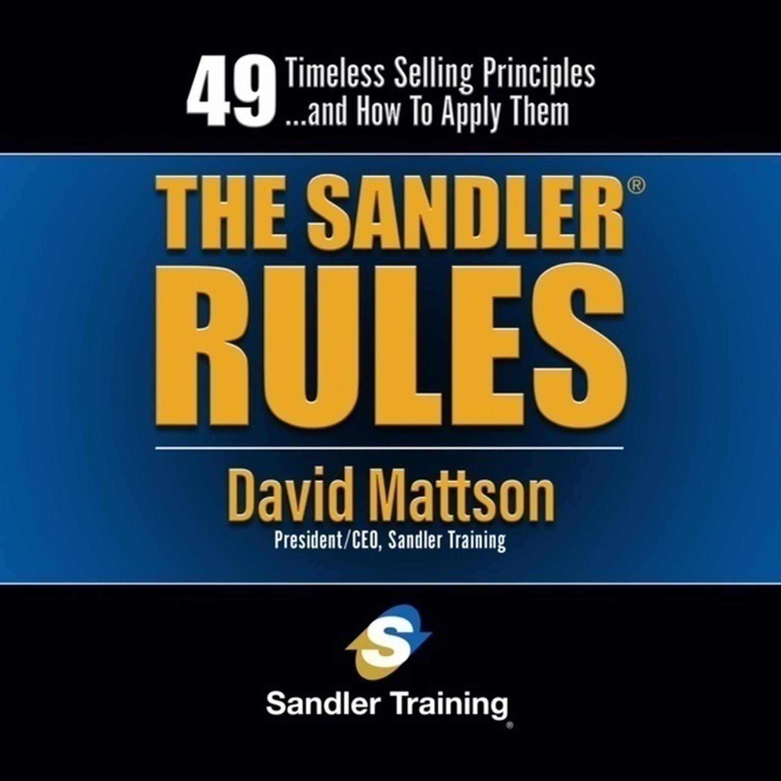 The Sandler Rules: Forty-Nine Timeless Selling Principles... and How to Apply Them Audiobook, by David Mattson