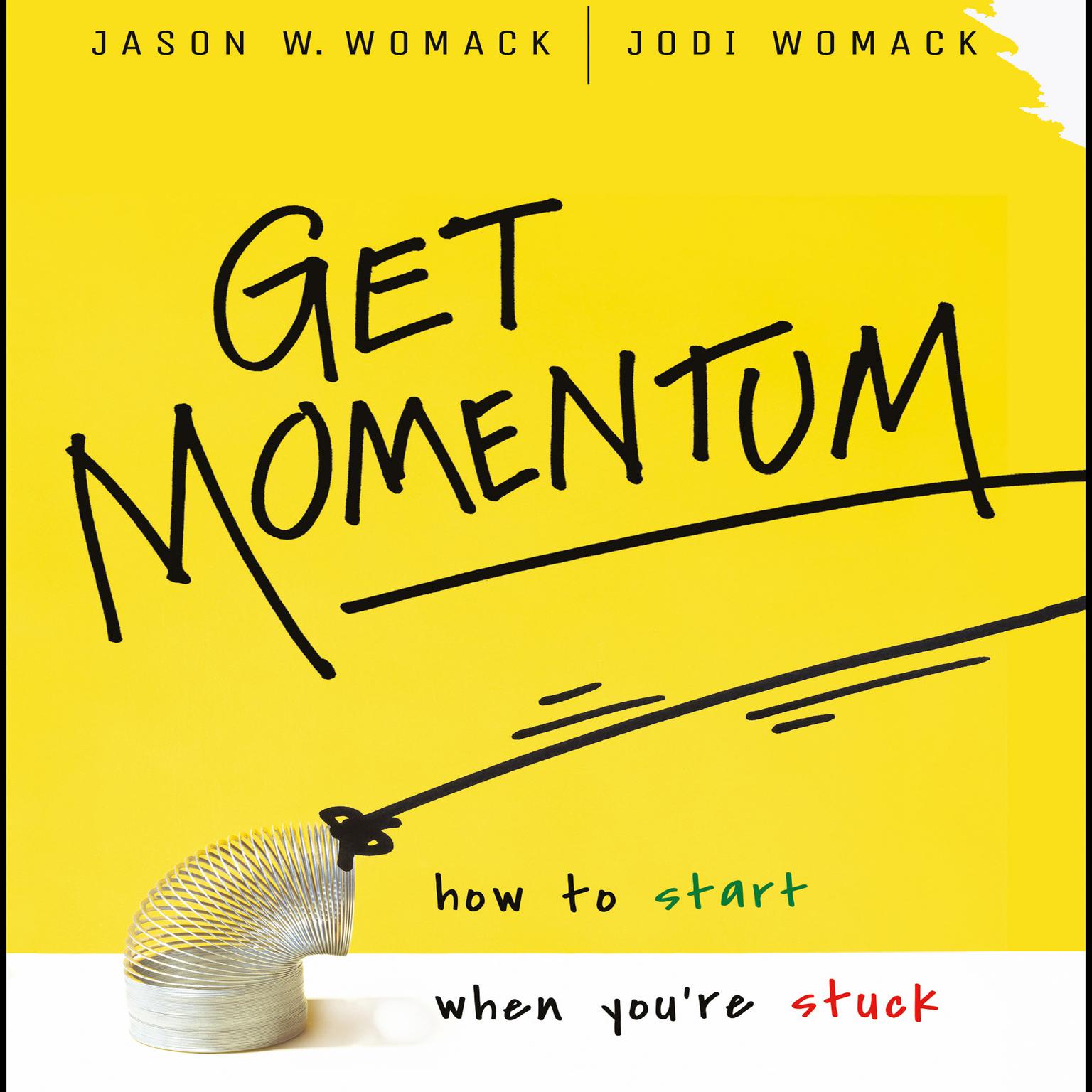 Get Momentum: How to Start When Youre Stuck Audiobook, by Jason W. Womack