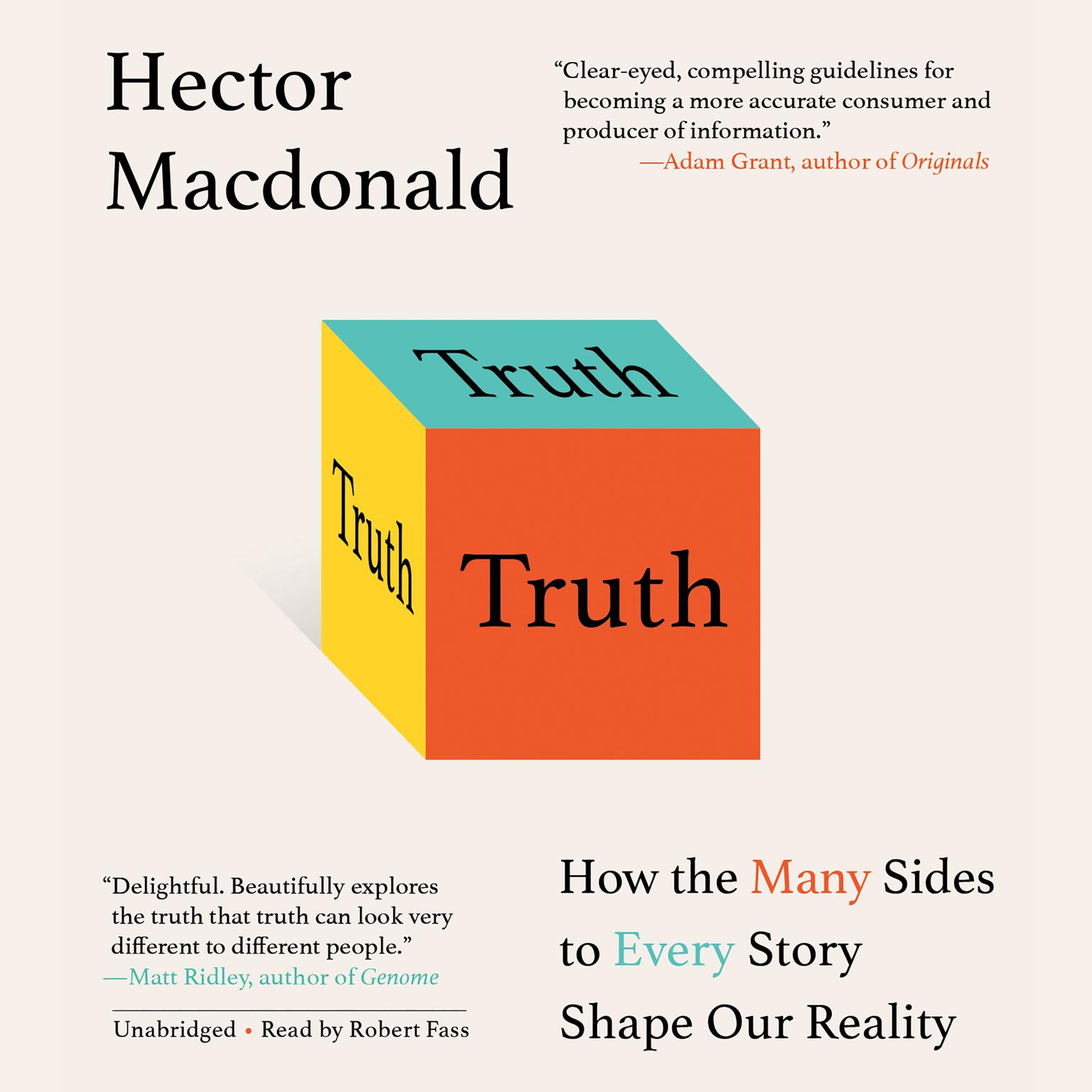 Truth: How the Many Sides to Every Story Shape Our Reality Audiobook, by Hector Macdonald
