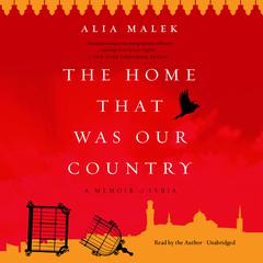 The Home That Was Our Country: A Memoir of Syria Audiobook, by 