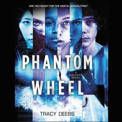 Phantom Wheel: A Hackers Novel Audiobook, by Tracy Deebs