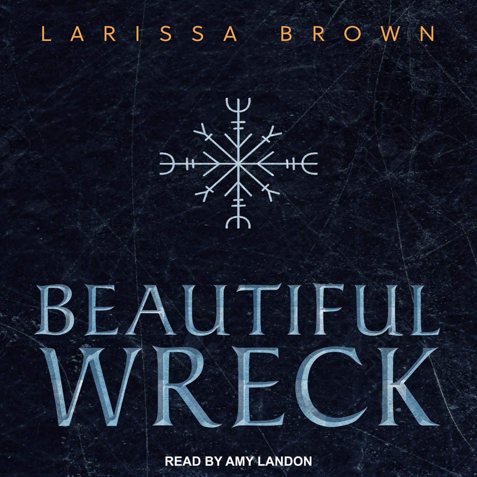 Beautiful Wreck Audiobook, by Larissa Brown