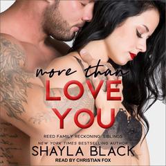More Than Love You Audiobook, by Shayla Black