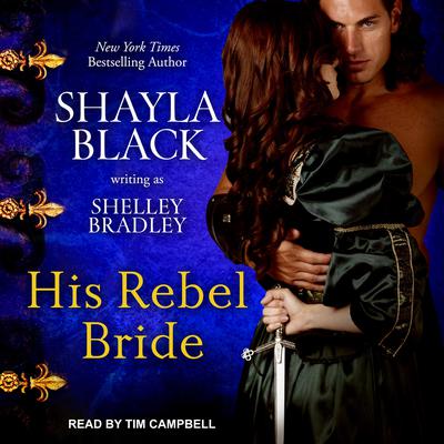 His Rebel Bride Audiobook, by Shelley Bradley