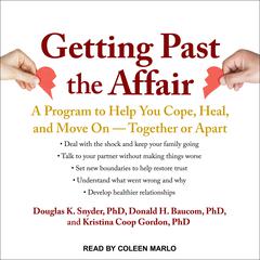 Getting Past the Affair: A Program to Help You Cope, Heal, and Move On -- Together or Apart Audiobook, by Douglas K.  Snyder