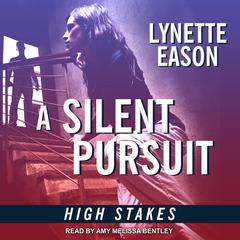 A Silent Pursuit Audiobook, by Lynette Eason