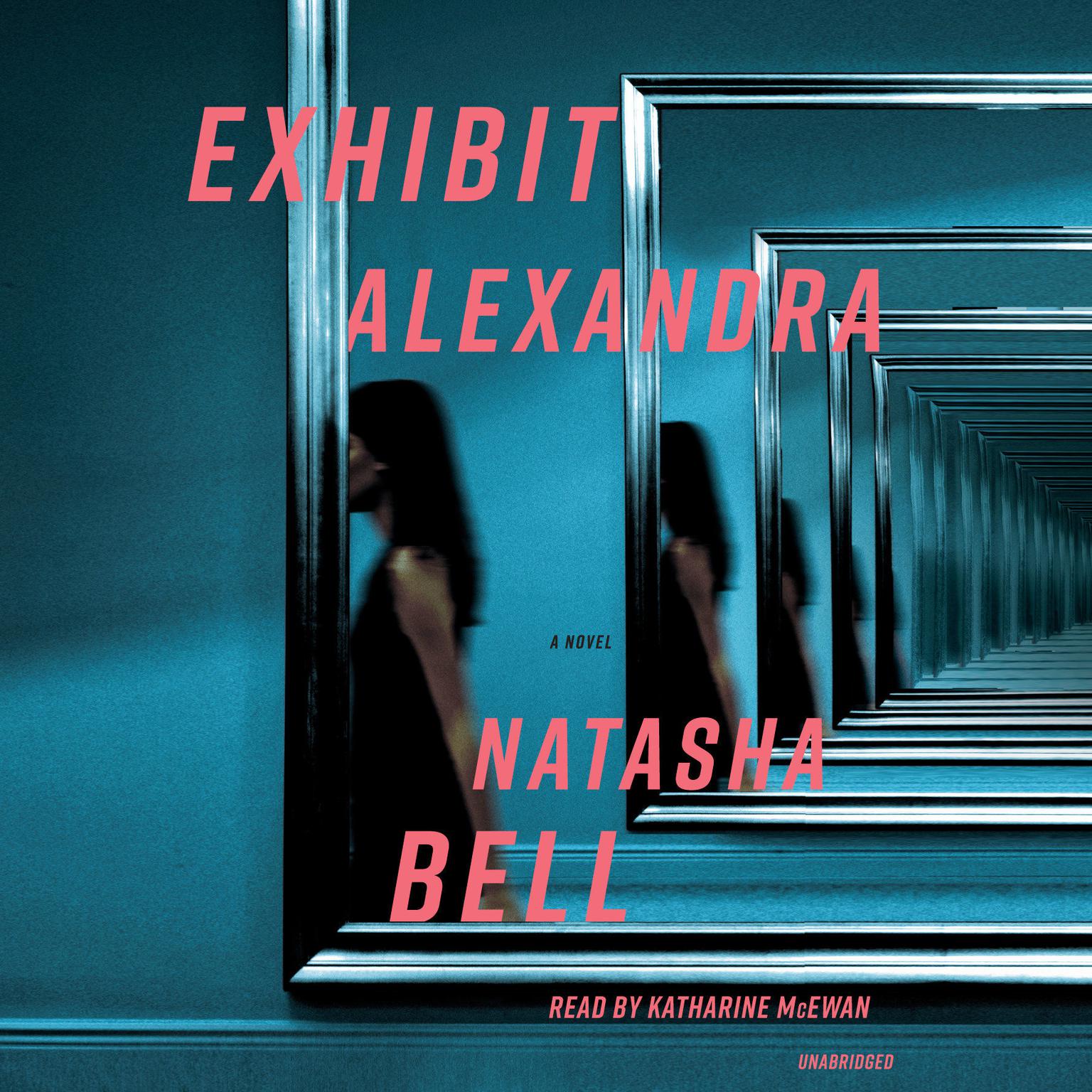 Exhibit Alexandra: A Novel Audiobook, by Natasha Bell