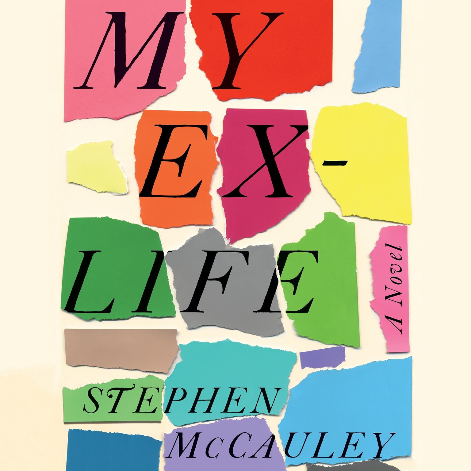My Ex-Life: A Novel Audiobook, by Stephen McCauley