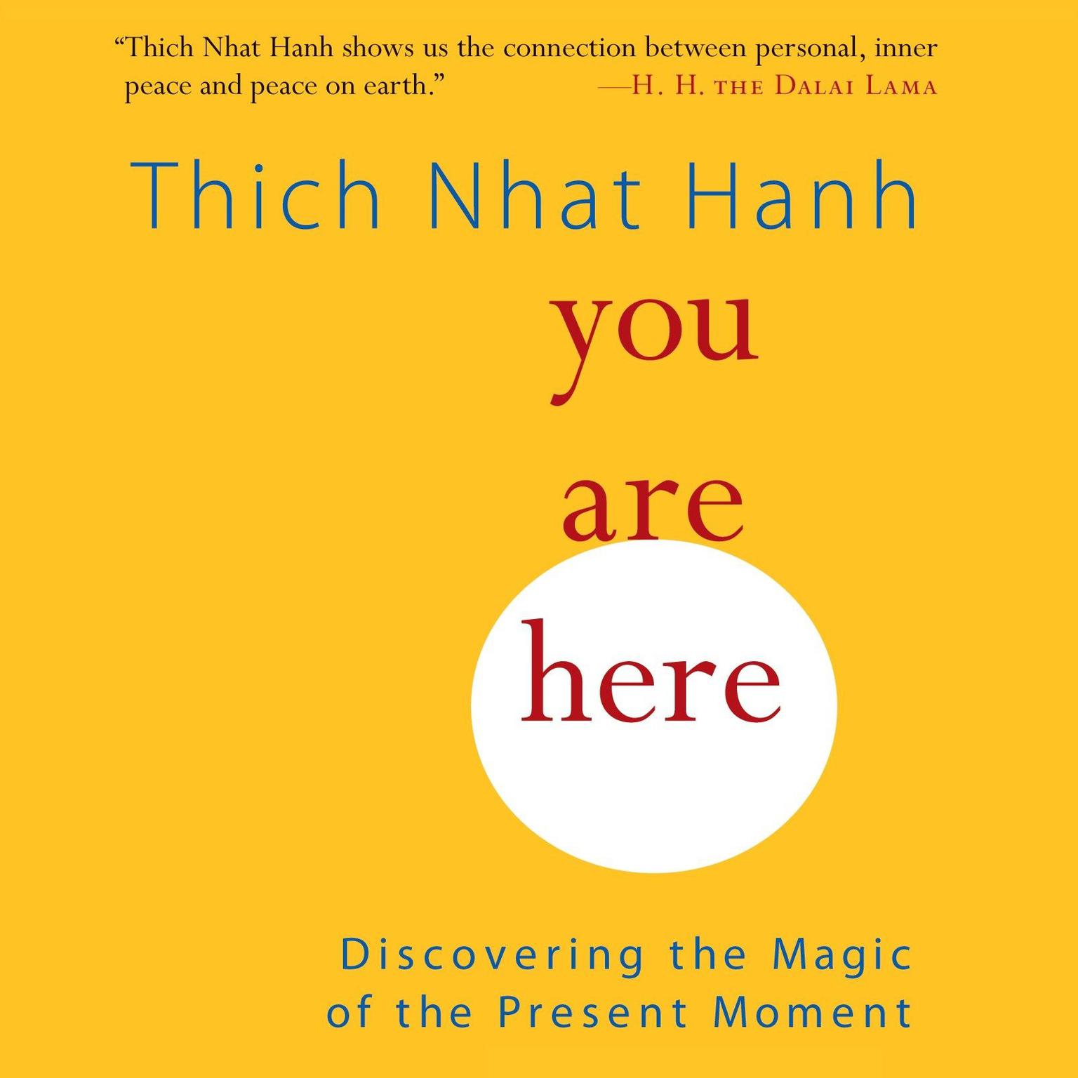 You Are Here: Discovering the Magic of the Present Moment Audiobook, by Thich Nhat Hanh