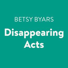 Disappearing Acts Audiobook, by Betsy Byars