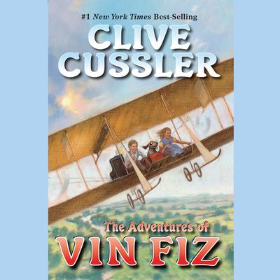 The Adventures of Vin Fiz Audiobook, by Clive Cussler