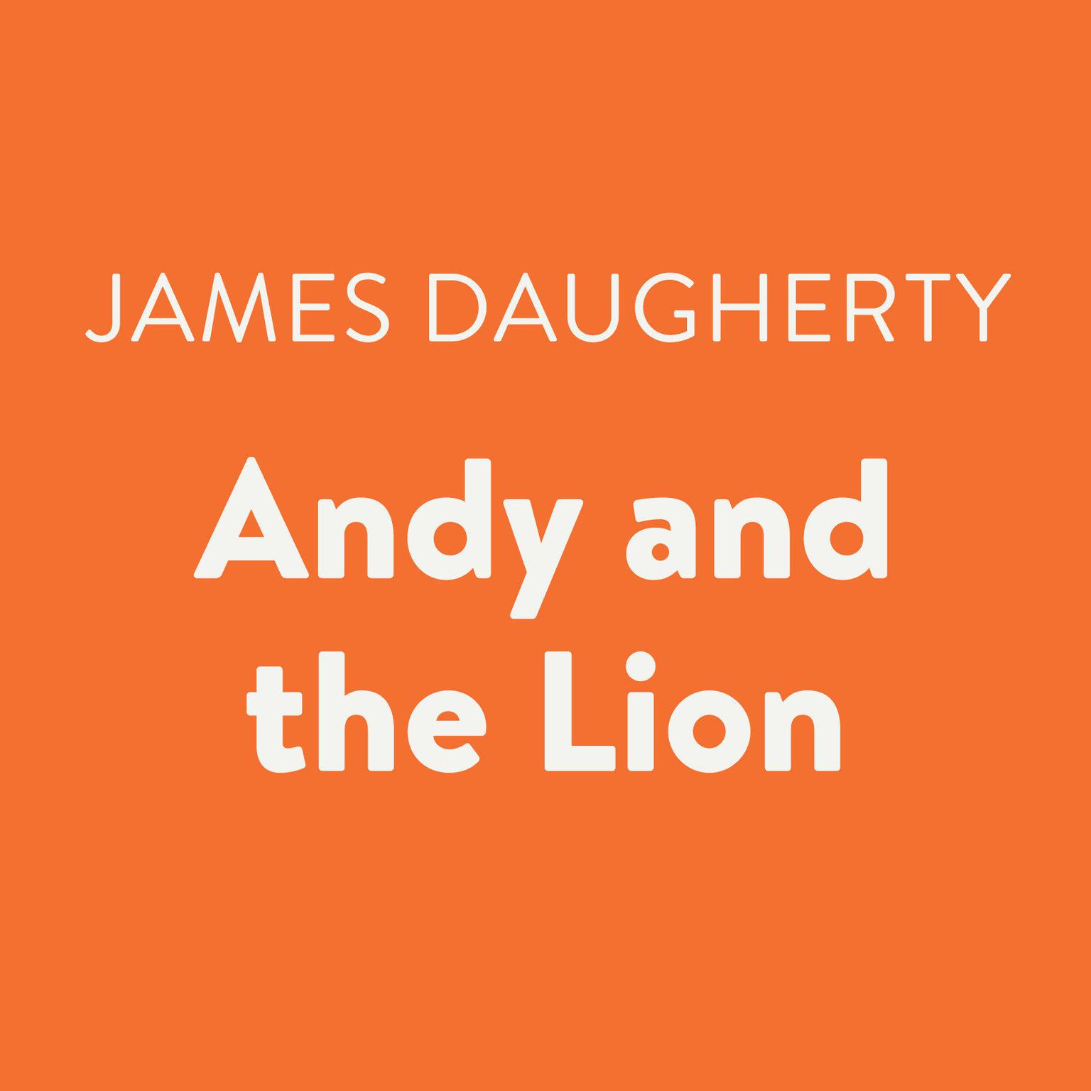Andy and the Lion Audiobook, by James Daugherty