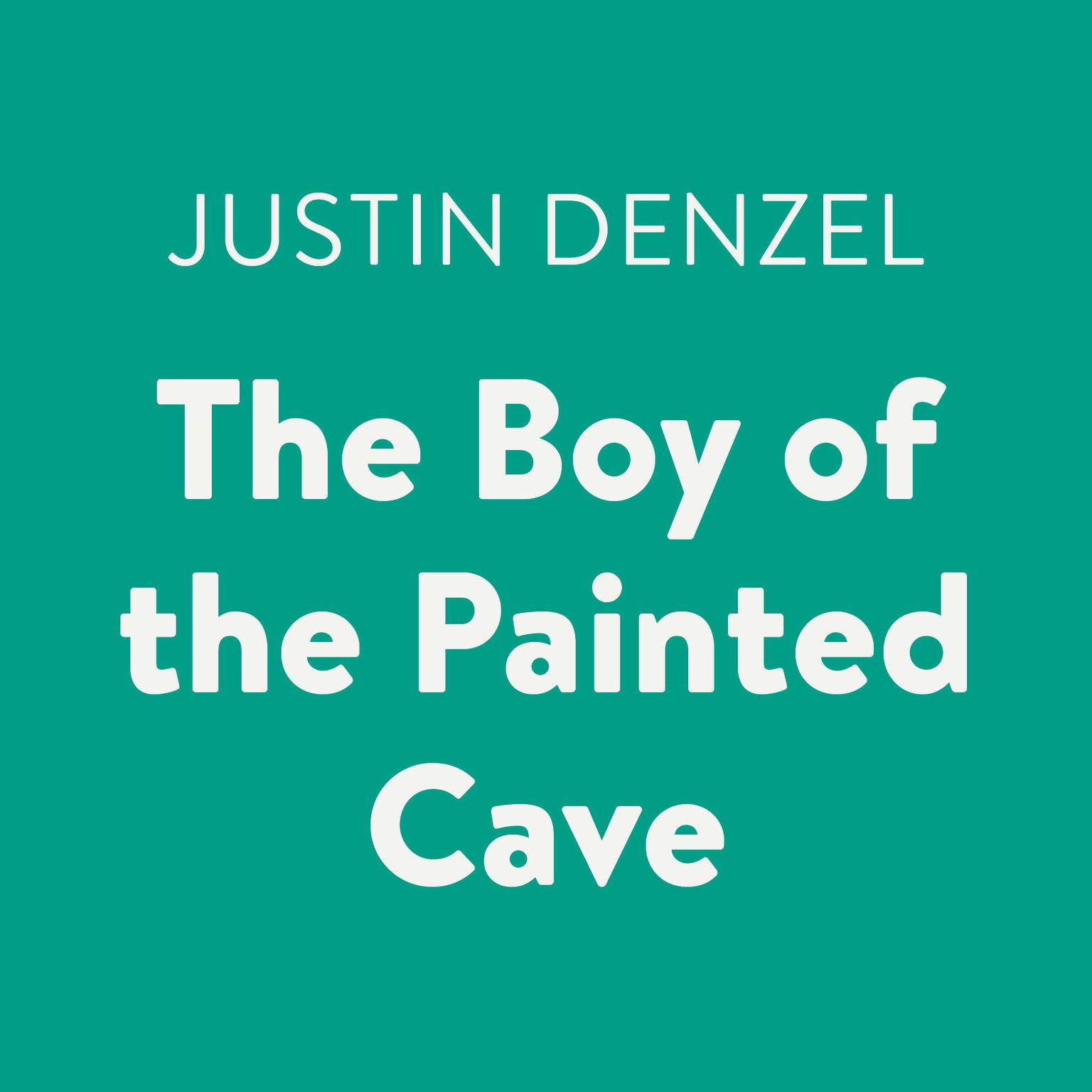 The Boy of the Painted Cave Audiobook, by Justin Denzel
