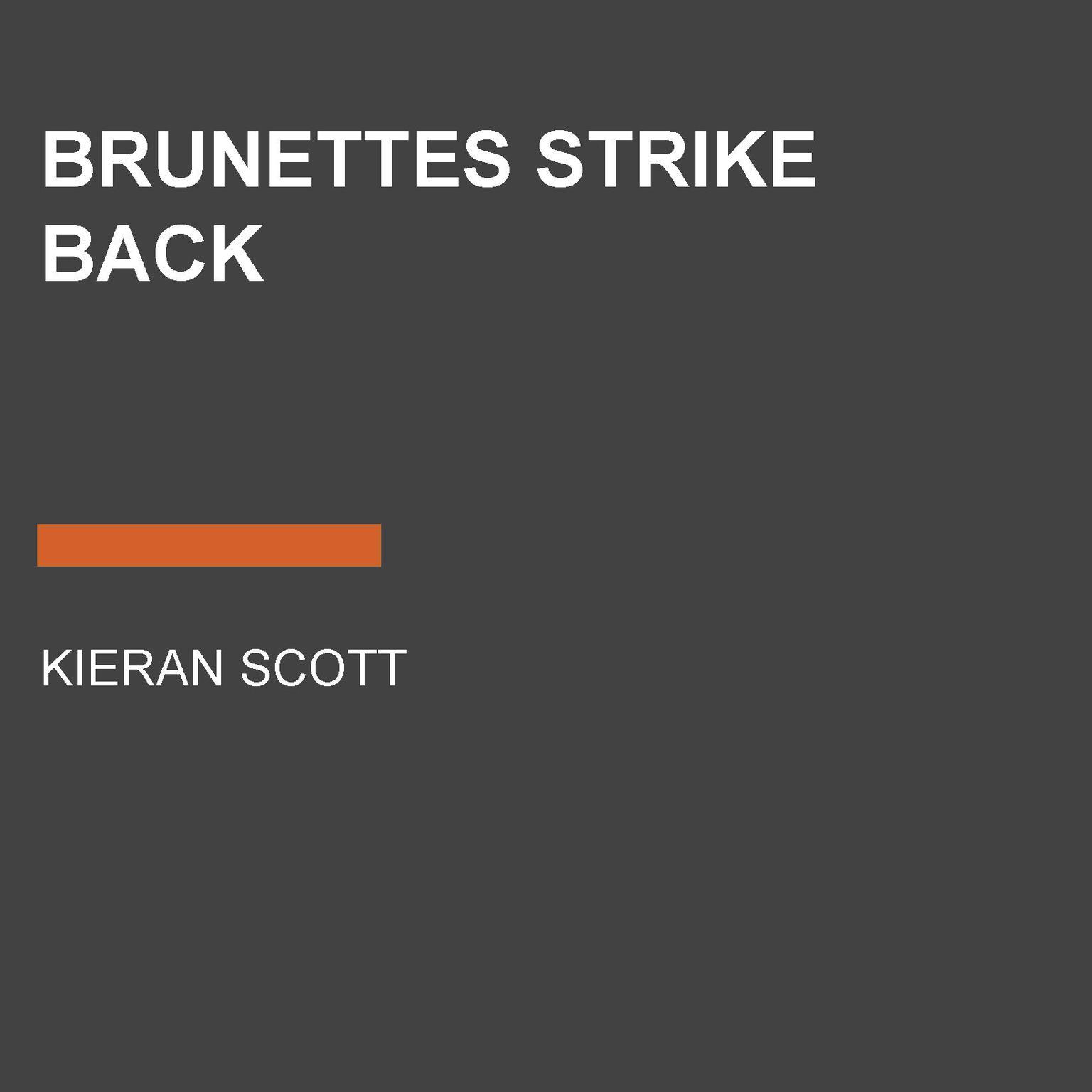 Brunettes Strike Back Audiobook, by Kieran Scott