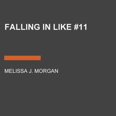Falling in Like #11 Audiobook, by Melissa J. Morgan
