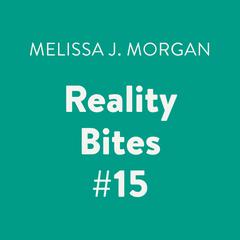 Reality Bites #15 Audiobook, by Melissa J. Morgan