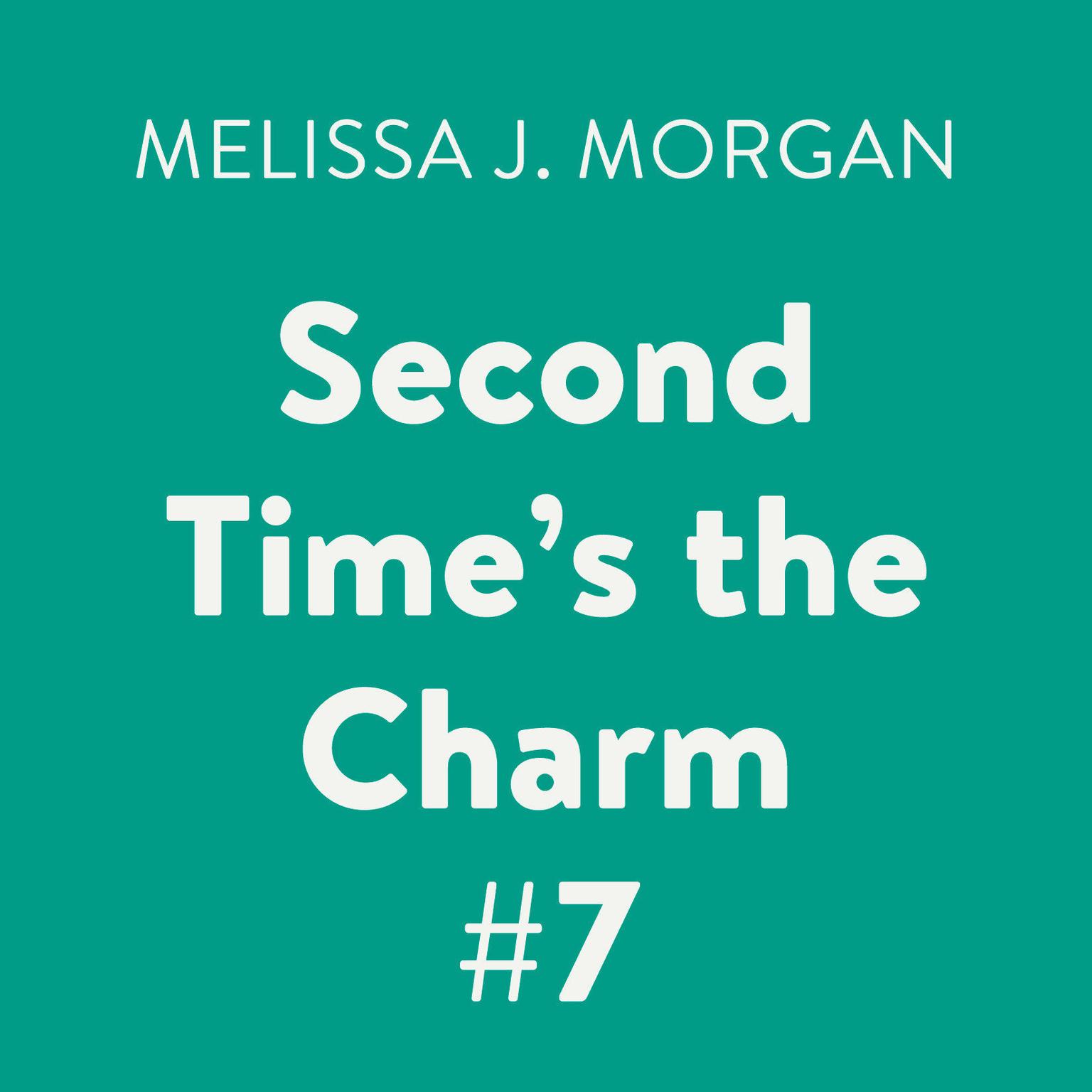 Second Time's the Charm Audiobook by Melissa J. —