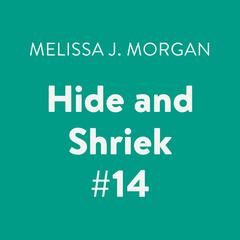 Hide and Shriek #14: Super Special Audiobook, by Melissa J. Morgan