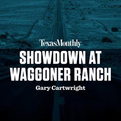 Showdown at Waggoner Ranch Audiobook, by Gary Cartwright