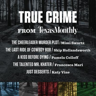 True Crime from Texas Monthly Audiobook, by Texas Monthly