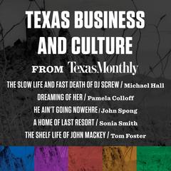 Texas Business and Culture from Texas Monthly Audiobook, by Various 