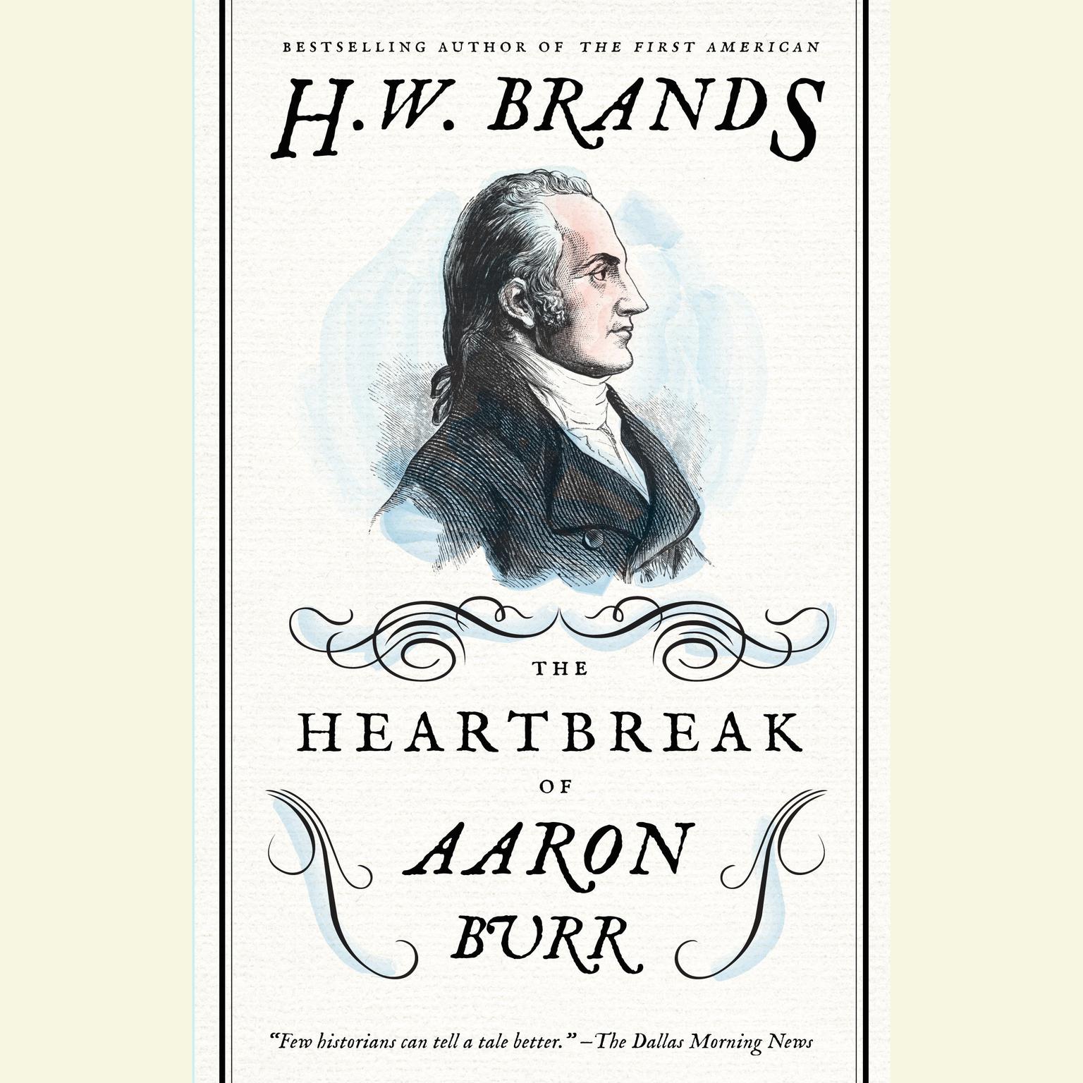 The Heartbreak of Aaron Burr Audiobook, by H. W. Brands