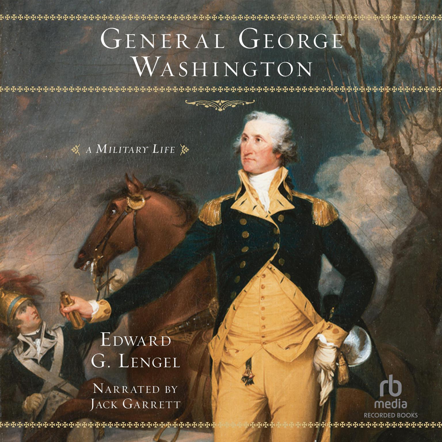 General George Washington: A Military Life Audiobook, by Edward G. Lengel