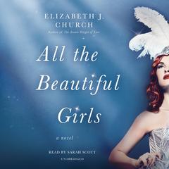 All the Beautiful Girls: A Novel Audiobook, by Elizabeth J. Church