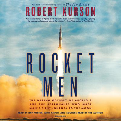 Rocket Men: The Daring Odyssey of Apollo 8 and the Astronauts Who Made Man's First Journey to the Moon Audiobook, by 